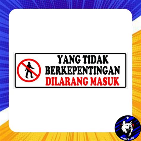 Jual Sticker Stiker Yang Tidak Berkepentingan Dilarang Masuk Laminasi