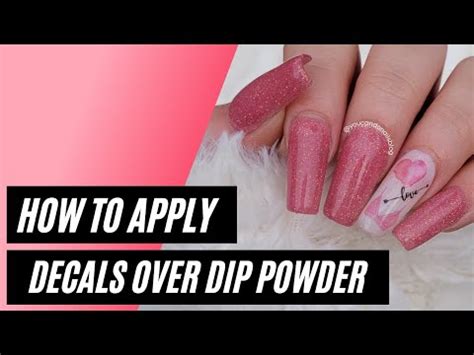 How To Apply Decals Over Dip Powder Waterslide Decals Valentine S