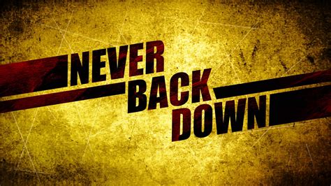 Never Back Down Wallpapers - Wallpaper Cave