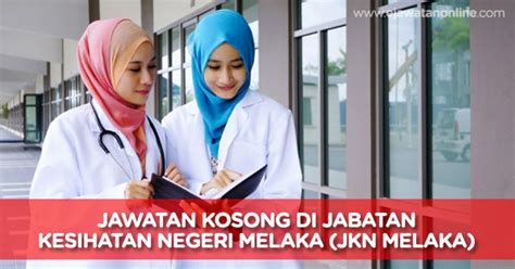 Jabatan Kesihatan Negeri Melaka JKN Melaka 24 Ogos 2017 JAWATAN