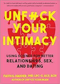 Unfuck Your Intimacy Using Science For Better Relationships Sex Dating Minute Therapy