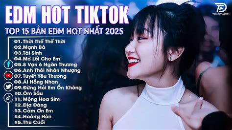 Thời Thế Thế Thời Remix BXH Nhạc Trẻ EDM Hot Trend TRIỆU VIEW Top 15 Bản EDM TikTok Hot Nhất