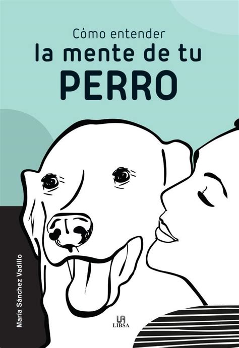 Cómo Entender la Mente de Tu Perro 2 Amazon br