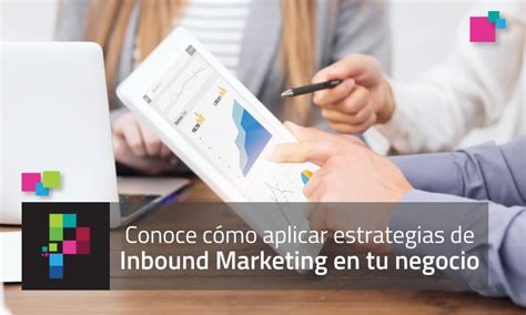 ¿qué Es Y Cómo Aplicar Estrategias De Inbound Marketing Pixelpro