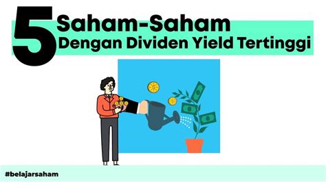 5 Saham Pilihan Dengan Dividen Yield Tertinggi Dan Rutin Bagi Dividen