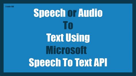 Speech From Microphone Or Audio To Text Using Microsoft Speech To Text