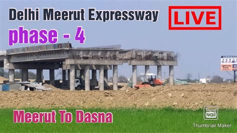 Delhi Meerut Expressway Phase 4 46 Km Long Corridor Kitna Baki