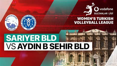 Sariyer Bld Vs Aydin B Sehir Bld Full Match Women S Turkish