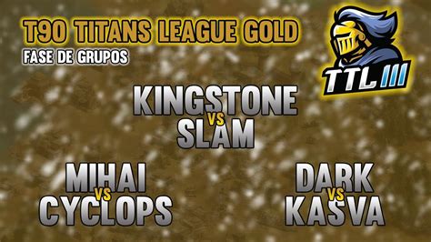 Kingstone Vs Slam Mihai Vs Cyclops Y Dark Vs Kasva T Titans League