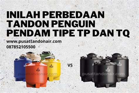 Perbedaan Tandon Toren Air Penguin Pendam Tanam Tp Dan Tq