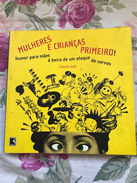 Livro Mulheres e Crianças Primeiro de Claudia Valli Livro Editora