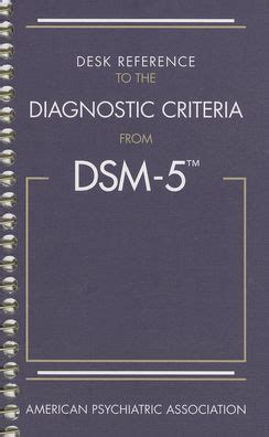 Desk Reference To The Diagnostic Criteria From Dsm By American