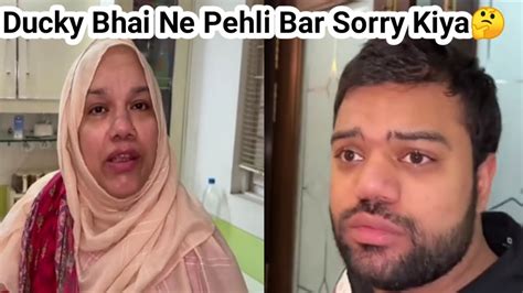 Ducky Bhai Ne Pehli Bar Sorry Kaha🤔🤔 Youtube