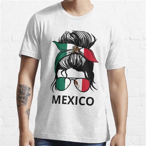 Mexico Flag Mexican Woman With Messy Bun I T Shirt For Sale By