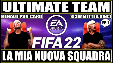 FIFA 22 ULTIMATE TEAM 01 Con SCOMMESSE LA MIA NUOVA SQUADRA REGALO