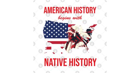 American History Begins With Native History American History Begins