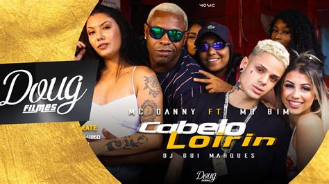 Mc Danny Ft MR Bim Dj Gui Marques Cabelo Loirin CLIPE OFICIAL Doug