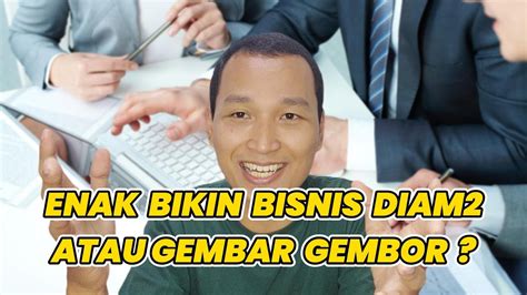 ENAK BIKIN BISNIS DIAM2 ATAU GEMBAR GEMBOR YouTube