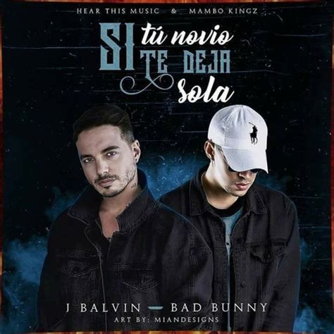 J Balvin Si Tu Novio Te Deja Sola Feat Bad Bu Tumbex