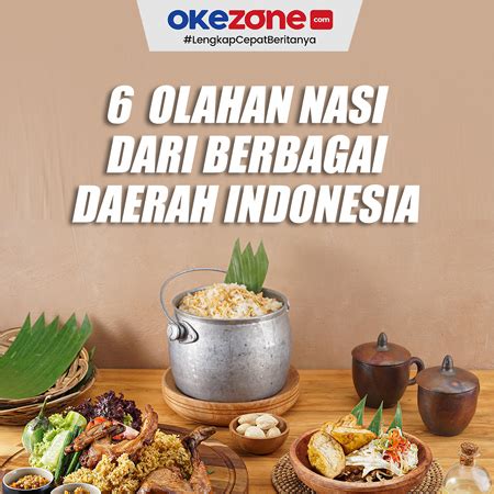 Olahan Nasi Dari Berbagai Daerah Di Indonesia Foto Okezone Infografis