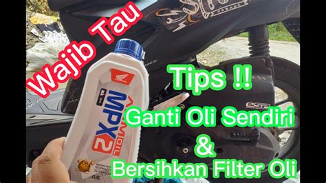 Cara Mengganti Oli Motor Honda Beat Tips Membersihkan Filter Oli