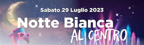 Notte Bianca Al Centro A Montecatini Terme Sabato Luglio