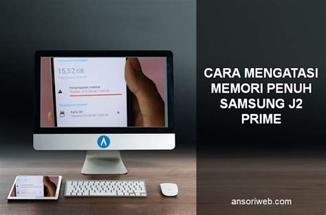 Cara Mengatasi Memori Penuh Samsung J Prime Ansori Web