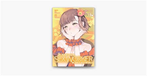 JK Haru Is A Sex Worker In Another World Manga Vol 4 By Ko Hiratori J TA YAMADA On Apple Books