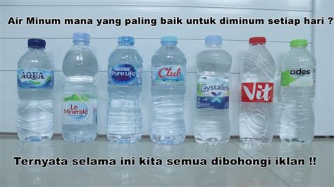 Uji Semua Merk Air Minum Kemasan Terkenal Dan Hasilnya Mengecewakan