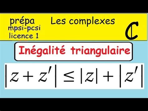 Prépa Les complexes COURS L inégalité triangulaire complexe z z