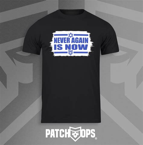 Never Again is Now t-shirt - PatchOps