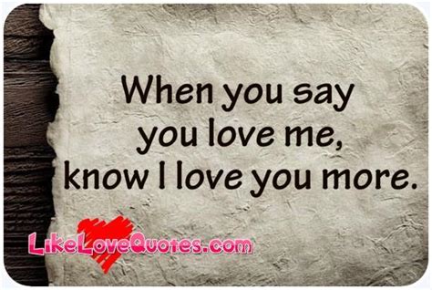 When You Say You Love Me Quotes. QuotesGram