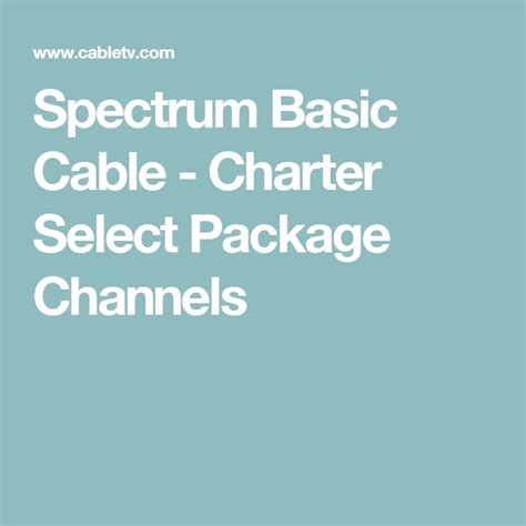 Spectrum Basic Cable - Charter Select Package Channels | Channel, Fun ...