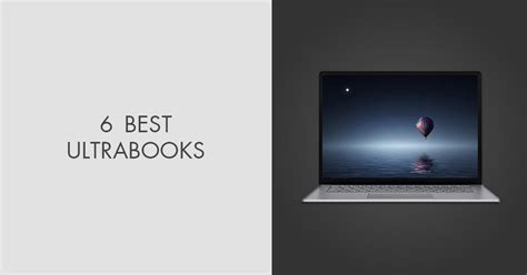 6 Best Ultrabook Laptops in 2024