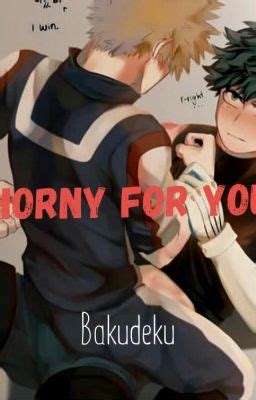 Horny For You Bakudeku Chapter Ngh Deku Wattpad