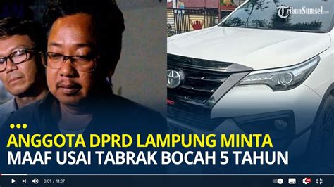 Anggota Dprd Lampung Minta Maaf Usai Tabrak Bocah Tahun Hingga Tewas