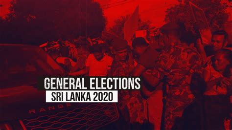 General Elections 2020 Sri Lanka Youtube