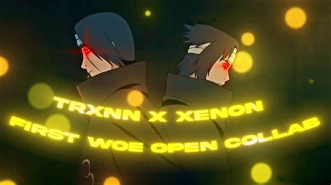 Xenon X Trxnn First Woe Open Collab Amv Edit Trxnnoc Youtube