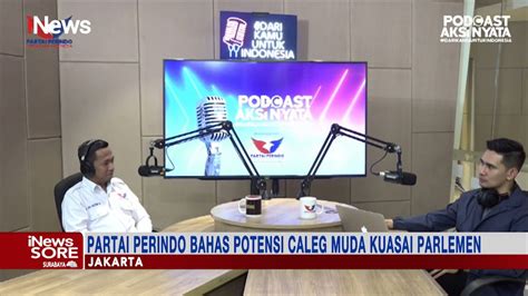 Partai Perindo Bahas Potensi Caleg Muda Kuasai Parlemen Dalam Podcast