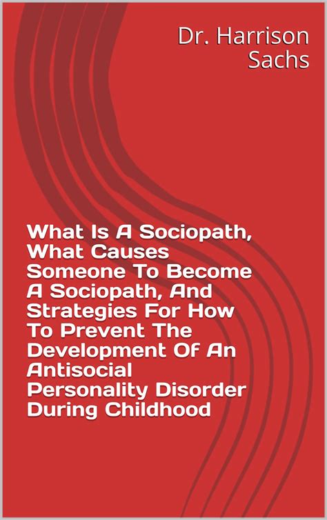 What Is A Sociopath, What Causes Someone To Become A Sociopath, And ...