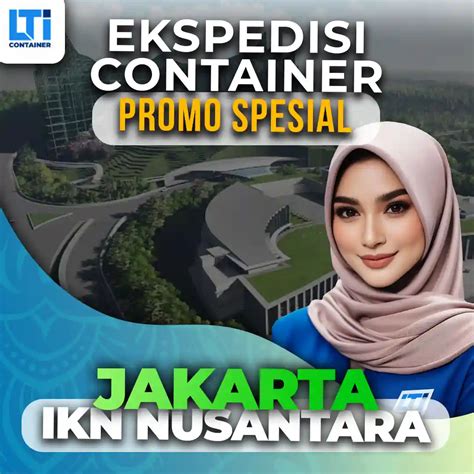 Ekspedisi Container Jakarta Ikn Nusantara Ft Dan Ft Terbaik Lti