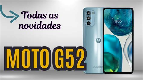 MOTO G52 TODAS AS NOVIDADES FICHA TÉCNICA canaldwn YouTube