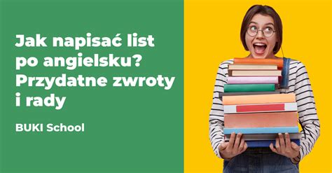 Jak Napisa List Po Angielsku Przydatne Zwroty I Rady