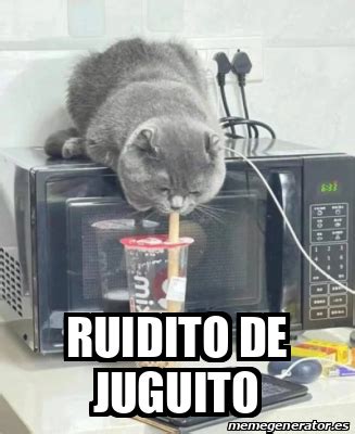 Meme Personalizado Ruidito De Juguito 33113779