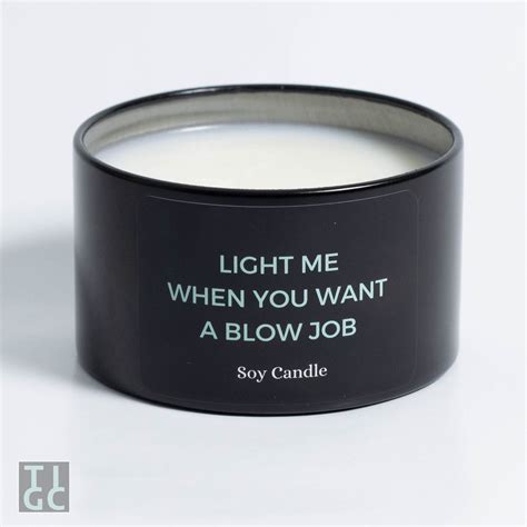 Light If You Want A Blow Job Candle Wickless Candle The