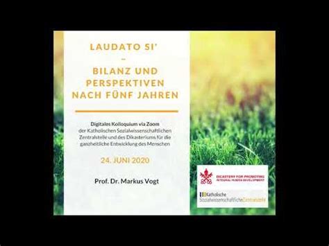 Prof Dr Markus Vogt F Nf Jahre Laudato Si Perspektiven