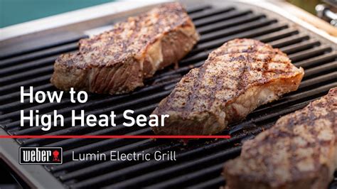 How To Sear On The Weber Lumin Electric Grill Youtube