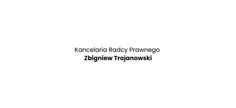 Kancelaria Radcy Prawnego Zbigniew Trojanowski