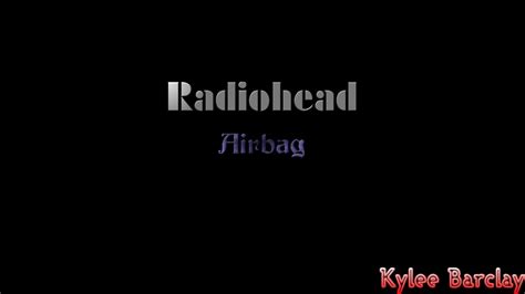 Radiohead Airbag Song Lyrics Youtube