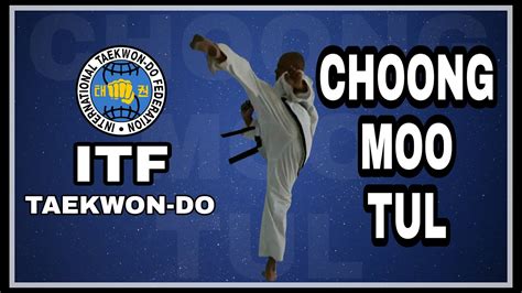 Choong Moo Tul Ii Taekwon Do Itf Tuls Taekwondo Forms Pattern Youtube